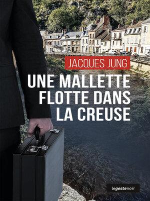cover image of Une mallette flotte dans la Creuse